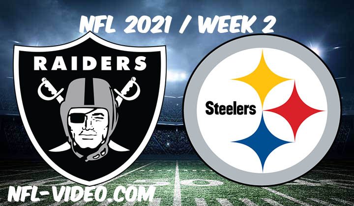 Las Vegas Raiders vs Pittsburgh Steelers Full Game Replay 2021 NFL Week 2