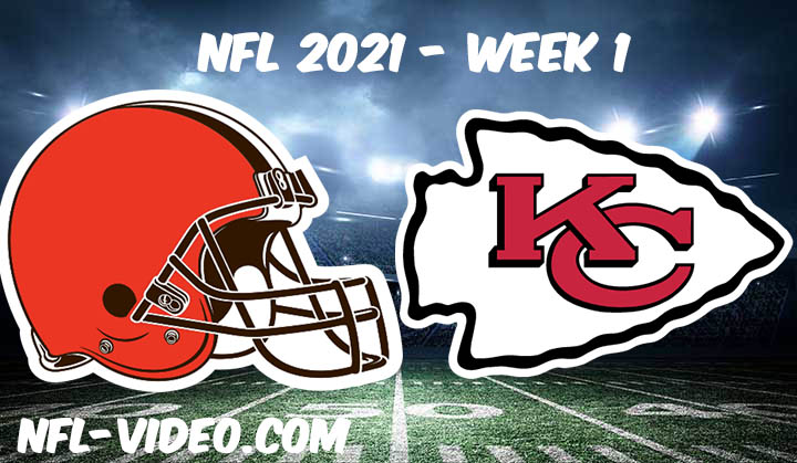 Cleveland Browns vs Kansas City Chiefs Full Game Replay 2021 NFL Week 1