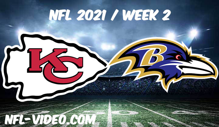 Kansas City Chiefs vs Baltimore Ravens Full Game Replay 2021 NFL Week 2