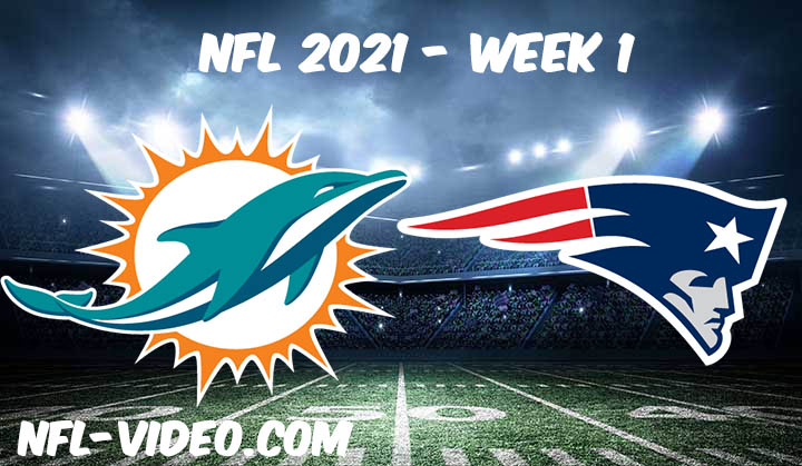 Miami Dolphins vs New England Patriots Full Game Replay 2021 NFL Week 1