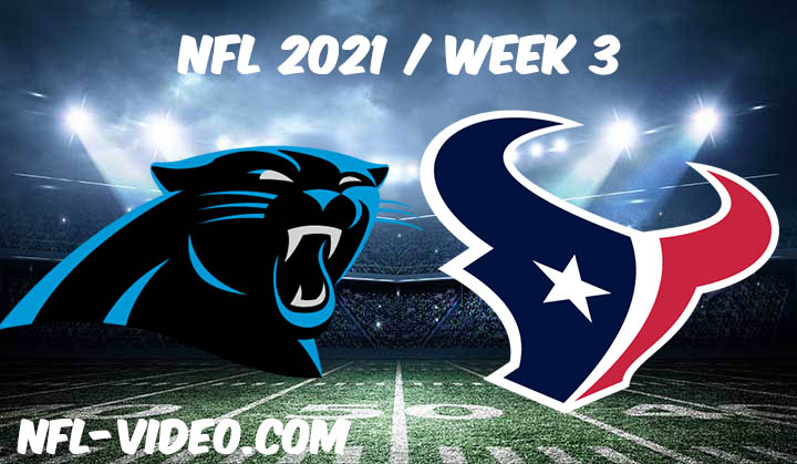 Carolina Panthers vs Houston Texans Full Game Replay 2021 NFL Week 3