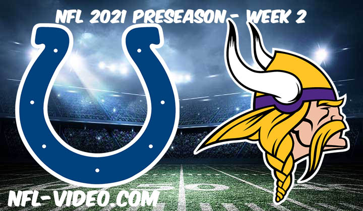 Indianapolis Colts vs Minnesota Vikings Full Game Replay & Highlights 2021 Preseason Week 2