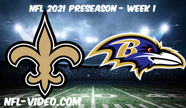 New Orleans Saints vs Baltimore Ravens Full Game Replay & Highlights 2021 Preseason Week 1