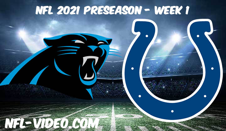 Carolina Panthers vs Indianapolis Colts Full Game Replay & Highlights 2021 Preseason Week 1