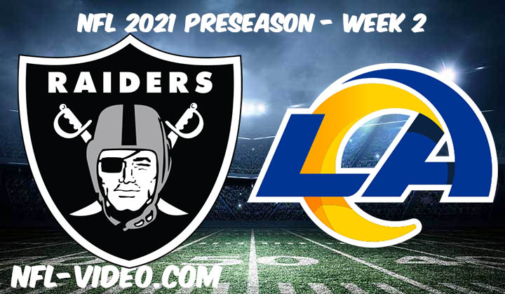 Las Vegas Raiders vs Los Angeles Rams Full Game Replay & Highlights 2021 Preseason Week 2