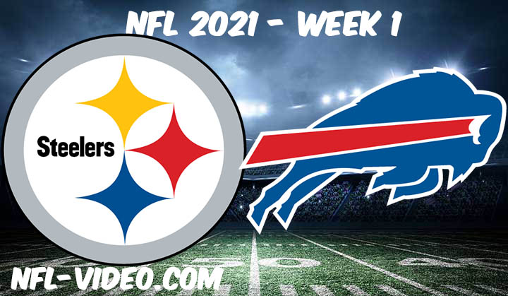 Pittsburgh Steelers vs Buffalo Bills Full Game Replay 2021 NFL Week 1