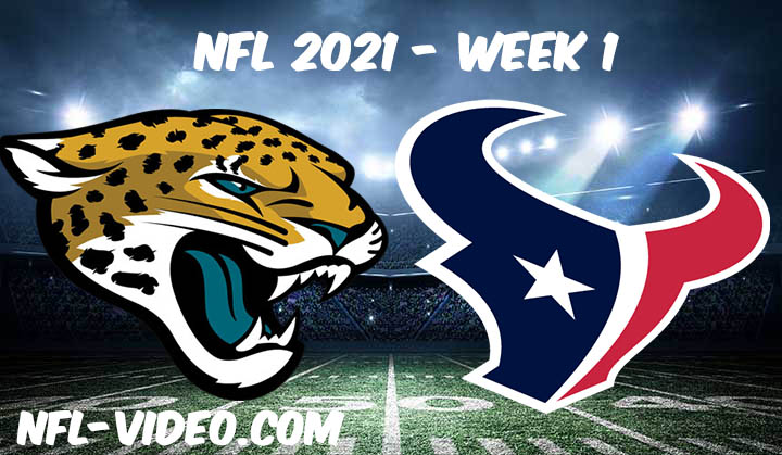 Jacksonville Jaguars vs Houston Texans Full Game Replay 2021 NFL Week 1