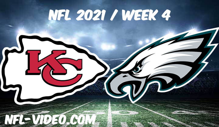 Kansas City Chiefs vs Philadelphia Eagles Full Game Replay 2021 NFL Week 4
