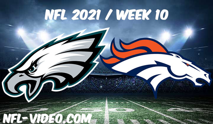 Philadelphia Eagles vs Denver Broncos Full Game Replay 2021 NFL Week 10