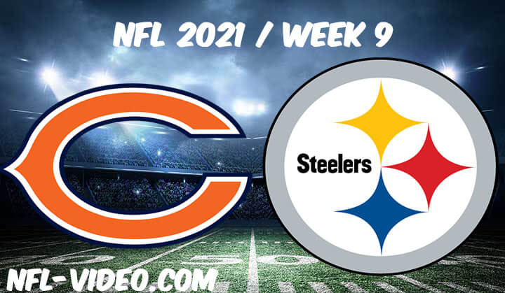 Chicago Bears vs Pittsburgh Steelers Full Game Replay 2021 NFL Week 9