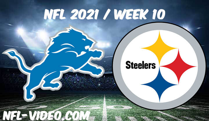 Detroit Lions vs Pittsburgh Steelers Full Game Replay 2021 NFL Week 10