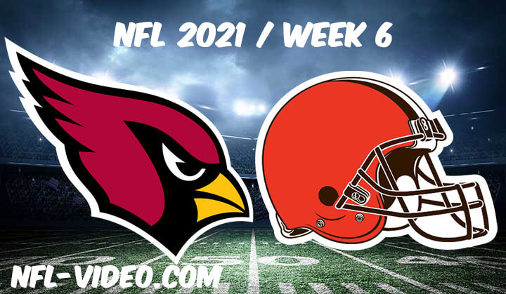 Arizona Cardinals vs Cleveland Browns Full Game Replay 2021 NFL Week 6