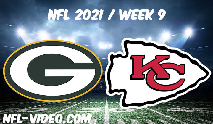 Green Bay Packers vs Kansas City Chiefs Full Game Replay 2021 NFL Week 9