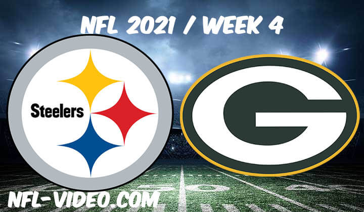 Pittsburgh Steelers vs Green Bay Packers Full Game Replay 2021 NFL Week 4