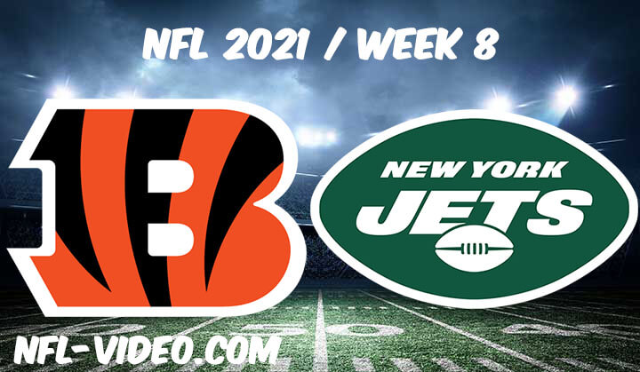 Cincinnati Bengals vs New York Jets Full Game Replay 2021 NFL Week 8
