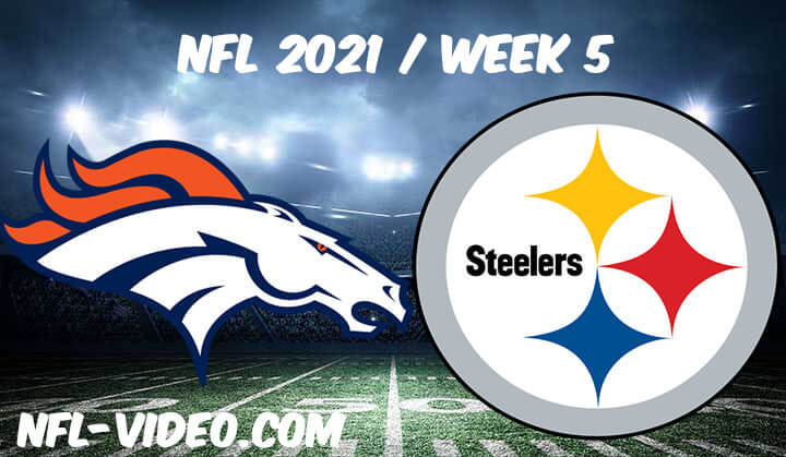Denver Broncos vs Pittsburgh Steelers Full Game Replay 2021 NFL Week 5