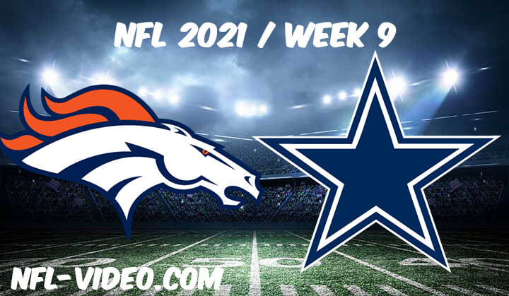 Denver Broncos vs Dallas Cowboys Full Game Replay 2021 NFL Week 9