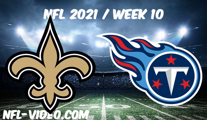 New Orleans Saints vs Tennessee Titans Full Game Replay 2021 NFL Week 10