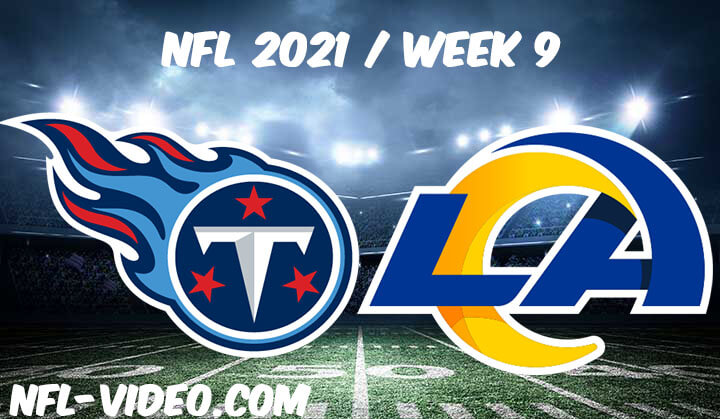 Tennessee Titans vs Los Angeles Rams Full Game Replay 2021 NFL Week 9