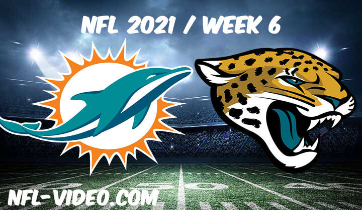 Miami Dolphins vs Jacksonville Jaguars Full Game Replay 2021 NFL Week 6