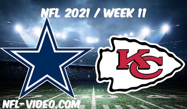 Dallas Cowboys vs Kansas City Chiefs Full Game Replay 2021 NFL Week 11