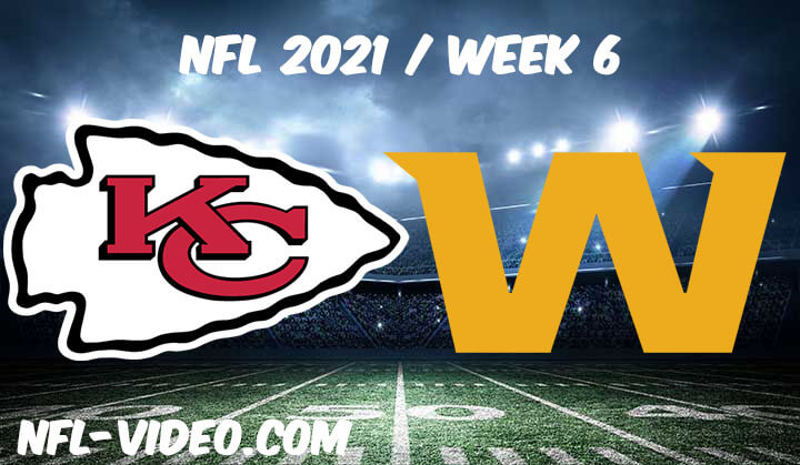 Kansas City Chiefs vs Washington Football Team Full Game Replay 2021 NFL Week 6