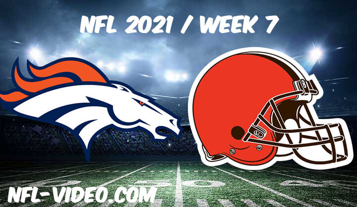 Denver Broncos vs Cleveland Browns Full Game Replay 2021 NFL Week 7