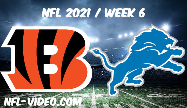 Cincinnati Bengals vs Detroit Lions Full Game Replay 2021 NFL Week 6