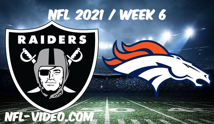 Las Vegas Raiders vs Denver Broncos Full Game Replay 2021 NFL Week 6