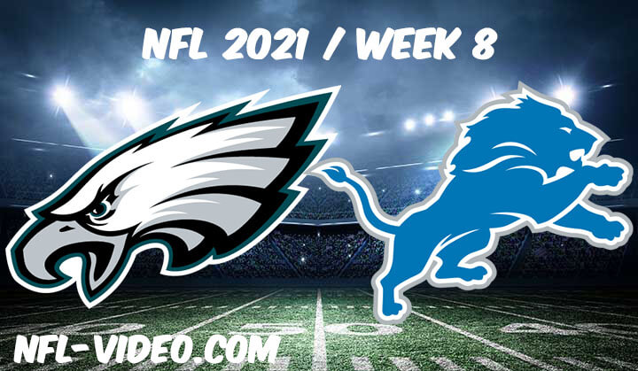 Philadelphia Eagles vs Detroit Lions Full Game Replay 2021 NFL Week 8