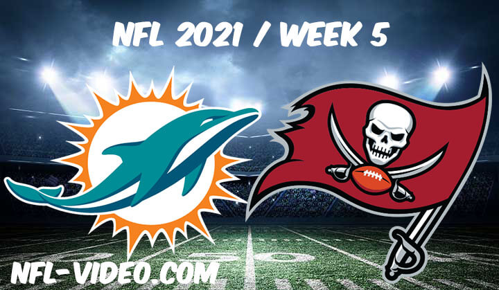 Miami Dolphins vs Tampa Bay Buccaneers Full Game Replay 2021 NFL Week 5