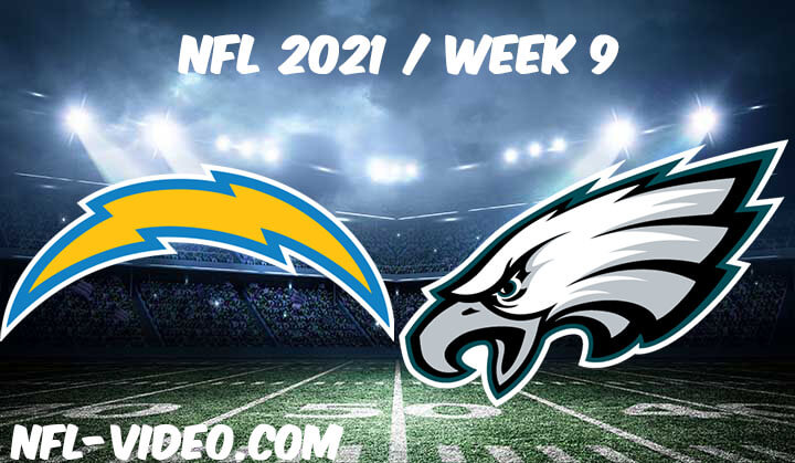 Los Angeles Chargers vs Philadelphia Eagles Full Game Replay 2021 NFL Week 9
