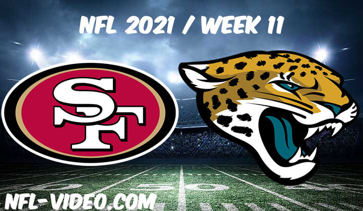 San Francisco 49ers vs Jacksonville Jaguars Full Game Replay 2021 NFL Week 11