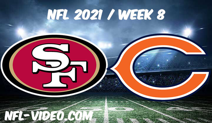 San Francisco 49ers vs Chicago Bears Full Game Replay 2021 NFL Week 8