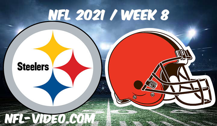 Pittsburgh Steelers vs Cleveland Browns Full Game Replay 2021 NFL Week 8