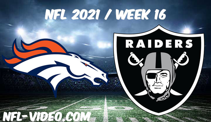 Denver Broncos vs Las Vegas Raiders Full Game Replay 2021 NFL Week 16