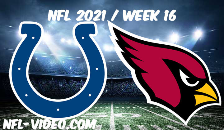 Indianapolis Colts vs Arizona Cardinals Full Game Replay 2021 NFL Week 16