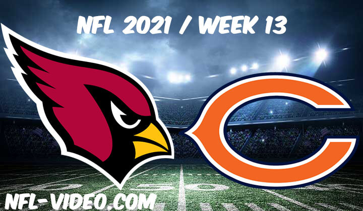 Arizona Cardinals vs Chicago Bears Full Game Replay 2021 NFL Week 13