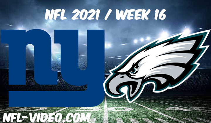New York Giants vs Philadelphia Eagles Full Game Replay 2021 NFL Week 16