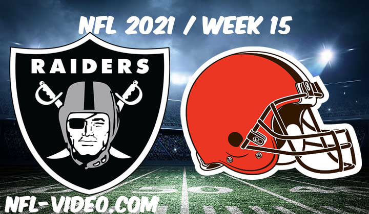 Las Vegas Raiders vs Cleveland Browns Full Game Replay 2021 NFL Week 15