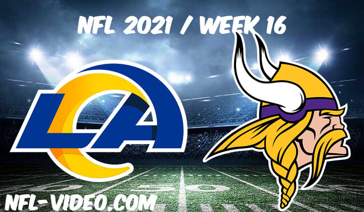 Los Angeles Rams vs Minnesota Vikings Full Game Replay 2021 NFL Week 16