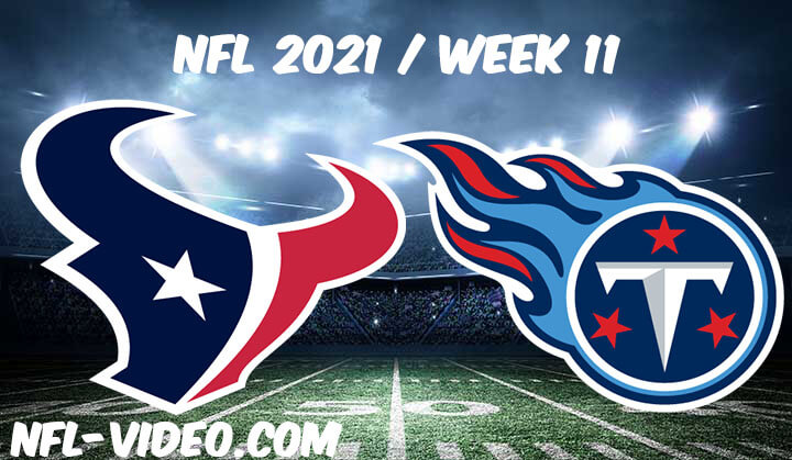 Houston Texans vs Tennessee Titans Full Game Replay 2021 NFL Week 11
