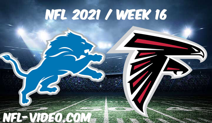 Detroit Lions vs Atlanta Falcons Full Game Replay 2021 NFL Week 16