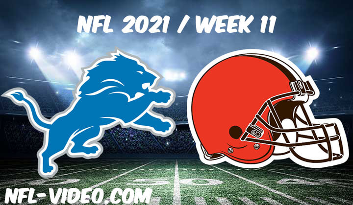 Detroit Lions vs Cleveland Browns Full Game Replay 2021 NFL Week 11