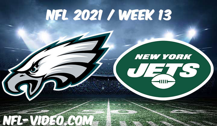 Philadelphia Eagles vs New York Jets Full Game Replay 2021 NFL Week 13