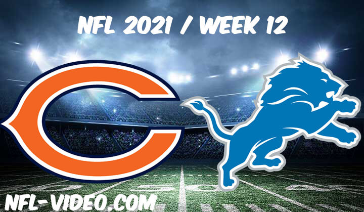 Chicago Bears vs Detroit Lions Full Game Replay 2021 NFL Week 12 - Watch  NFL Live free