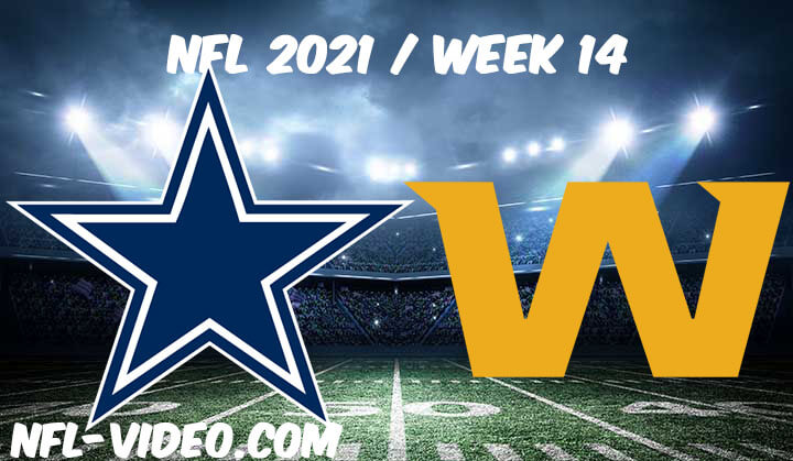 Dallas Cowboys vs Washington Football Team Full Game Replay 2021 NFL Week 14
