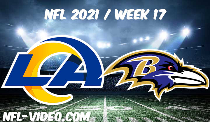 Los Angeles Rams vs Baltimore Ravens Full Game Replay 2021 NFL Week 17