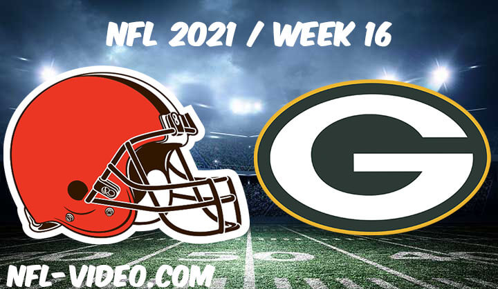 Cleveland Browns vs Green Bay Packers Full Game Replay 2021 NFL Week 16