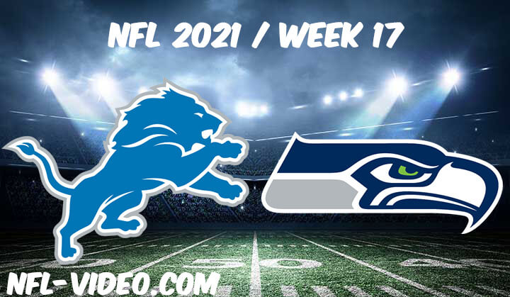 Detroit Lions vs Seattle Seahawks Full Game Replay 2021 NFL Week 17